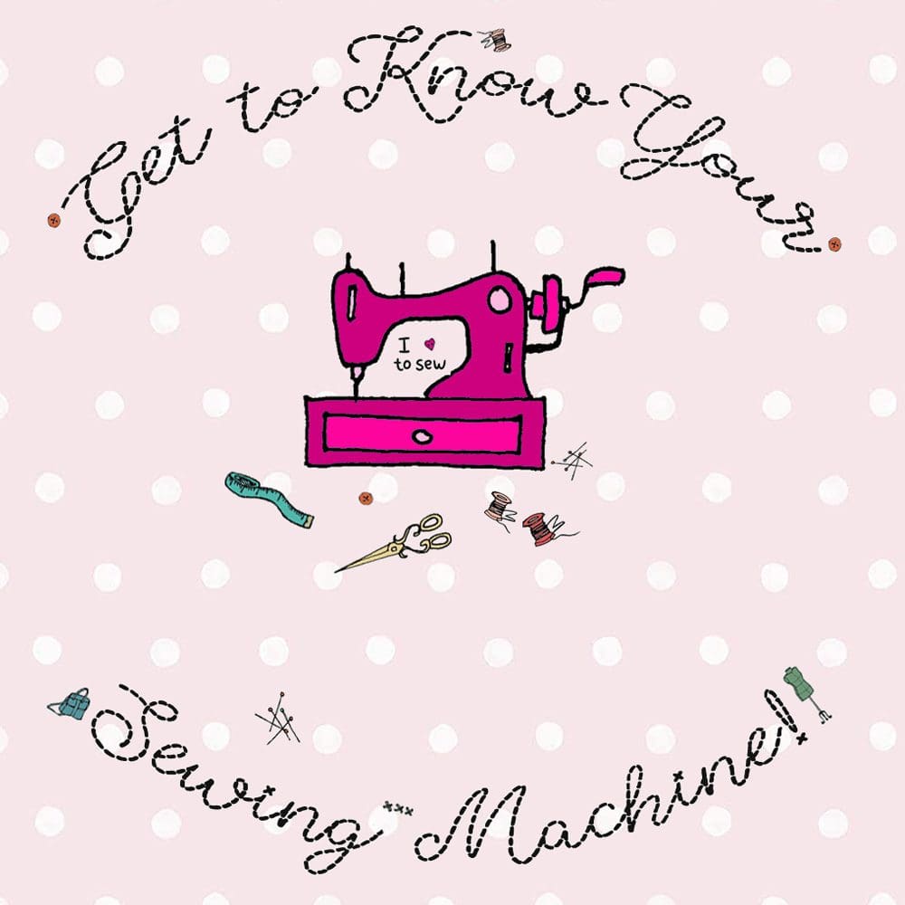 Get to Know Your Sewing Machine Online Course