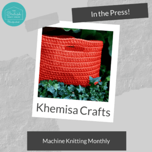 Khemisa Crafts featured in Machine Knitting Monthly