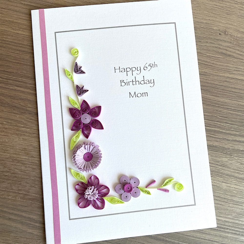Handmade 65th birthday card mum, quilled, personalised 80th, 90th
