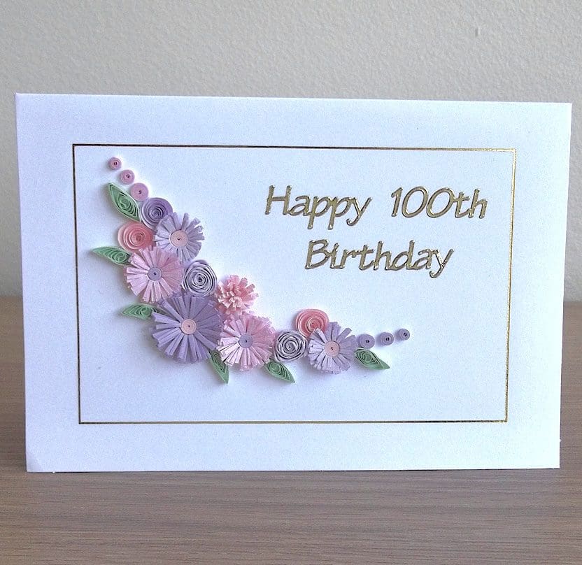 Handmade 100th birthday card quilled flowers any age