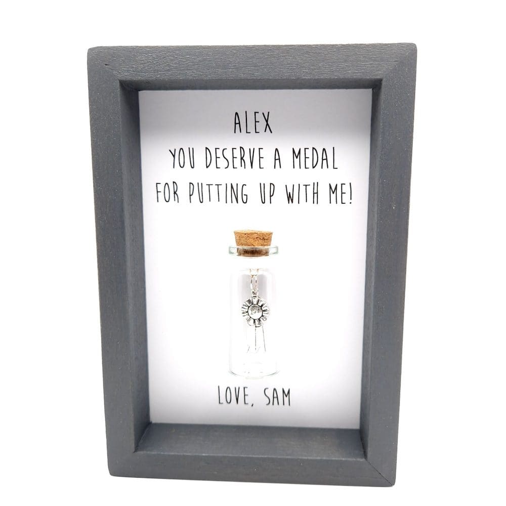 Grey frame with personalised boyfriend quote, you deserve a medal.
