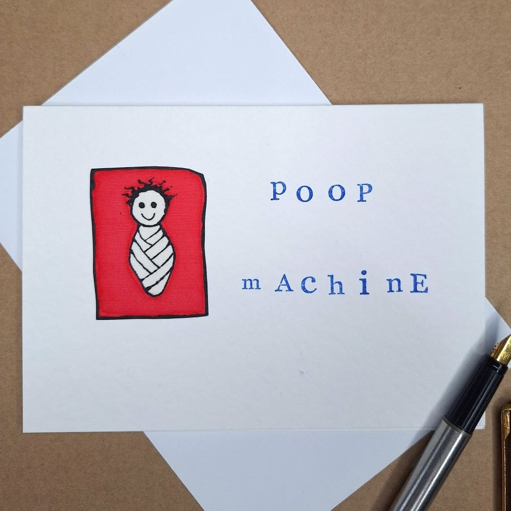 An irreverent new baby card with a cartoon baby and reading 'Poop Machine'.