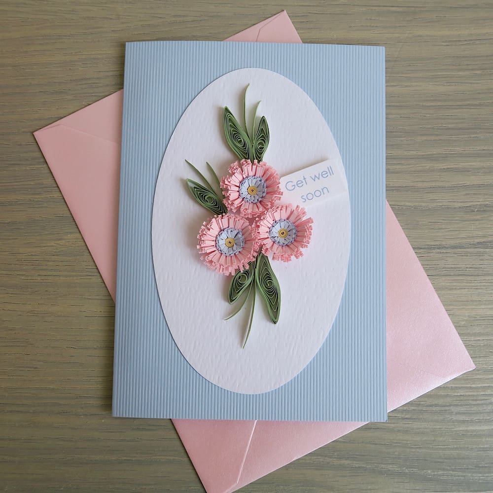 Handmade get well soon card with quilled flowers