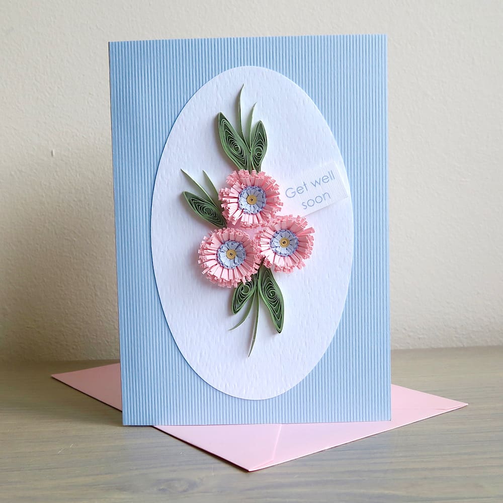 Handmade get well soon card with quilled flowers